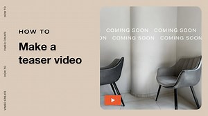 How to make a teaser video that leaves an impression