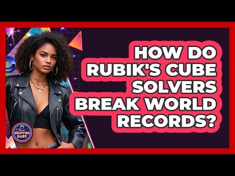 How Do Rubik's Cube Solvers Break World Records? - I'm an 80s Baby