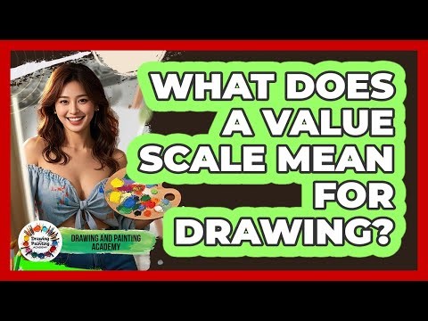 What Does A Value Scale Mean For Drawing? - Drawing and Painting Academy