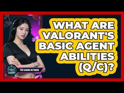 What Are Valorant's Basic Agent Abilities (Q/C)? - Pro Gaming Network