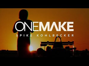 One Make: Episode 5 – Spike Kohlbecker​