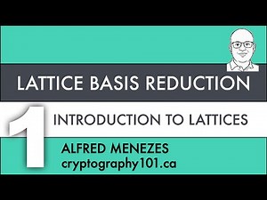 V1: Introduction to Lattices (Lattice Basis Reduction)