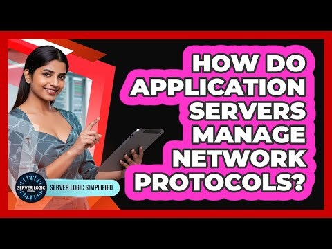 How Do Application Servers Manage Network Protocols?