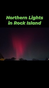 Northern Lights are visible in Rock Island! | Local 4 News WHBF TV
