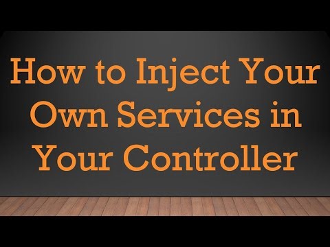 How to Inject Your Own Services in Your Controller