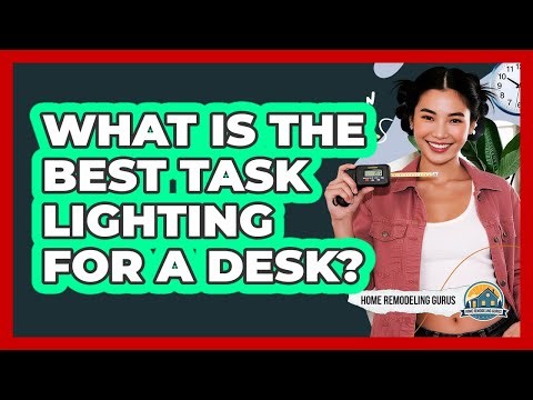 What Is The Best Task Lighting For A Desk?