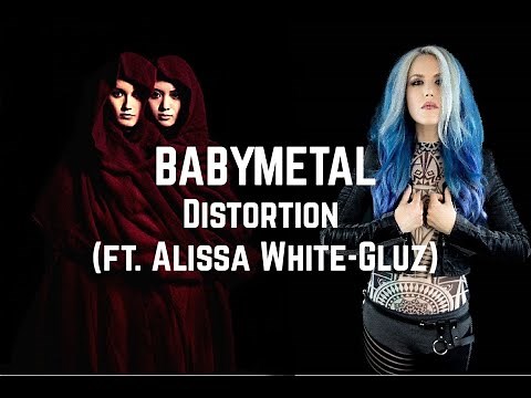 BABYMETAL - Distortion (ft. Alissa White-Gluz) || (lyrics Japanese-English)