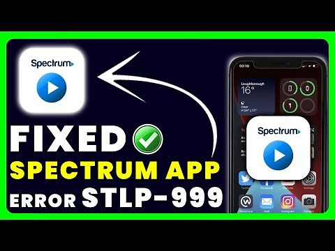 Spectrum App Error Code STLP-999: How to Fix Spectrum App Error Code STLP-999