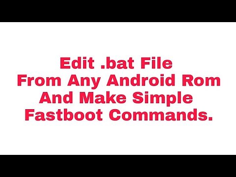 How To Edit .bat (flash_all.bat) File To Work With Fastboot.