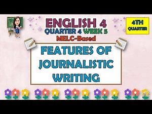 ENGLISH 4 || QUARTER 4 WEEK5 | FEATURES OR JOURNALISTIC WRITING | MELC-BASED