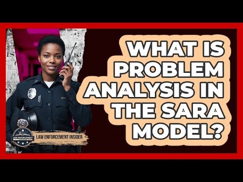 What Is Problem Analysis In The SARA Model?
