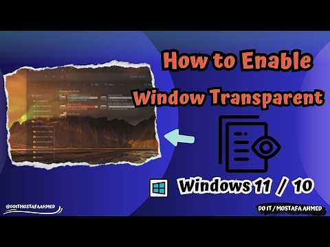 How To Make a Window Transparent in Windows 10 & 11