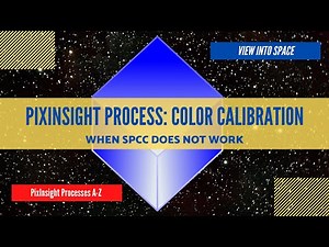 PIXINSIGHT Process Tutorial: Color Calibration