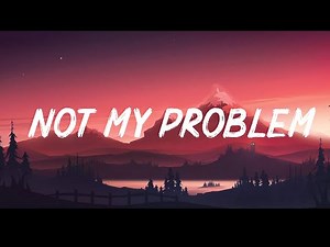 Not My Problem (Lyric) - Dua Lipa