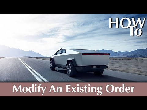 How To Modify An Existing Tesla Order \\\\ Tutorial #20
