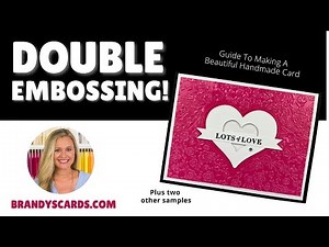 Double Embossing: Your Easy Guide To Making A Beautiful Handmade Card!