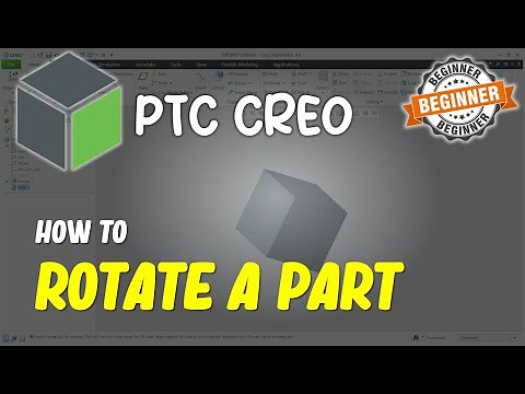 Creo How To Rotate A Part