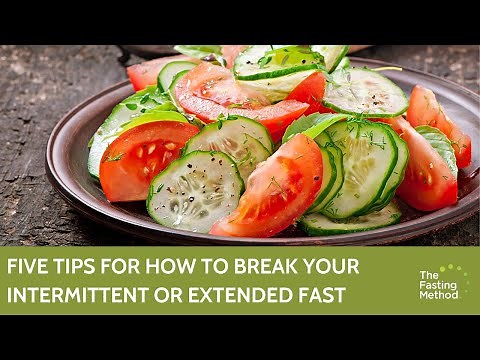 Five Tips for How to Break Your Intermittent or Extended Fast