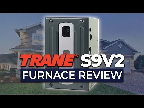 Trane S9V2 Furnace Review