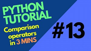 How to use COMPARISON OPERATORS in Python in 3MINS