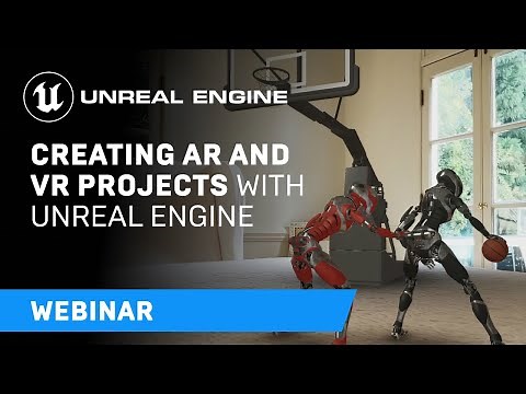 Creating AR and VR Projects with Unreal Engine | Webinar