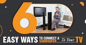 How To Connect Subwoofer To TV (6 Easy Ways)