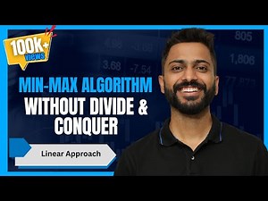 Min-Max Algorithm without Divide & Conquer🏆 | Linear Approach | Find Max & Min