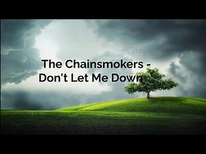 The Chainsmokers - Don't Let Me Down (Lyrics) ft. Daya