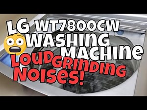 LG WT7800CW Loud Grinding Noises?