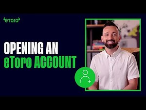 Opening an eToro account: Everything you need to know