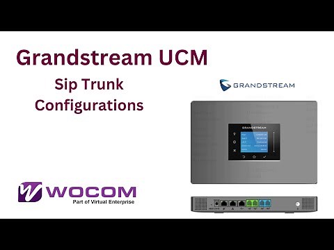 Grandstream UCM Sip Trunk Configuration Guide