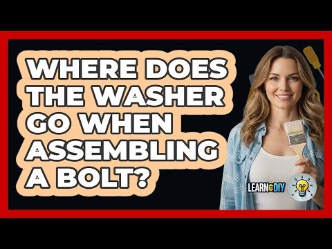Where Does The Washer Go When Assembling a Bolt?