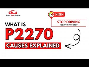 What is P2270 : Engine Error Code Causes Explained