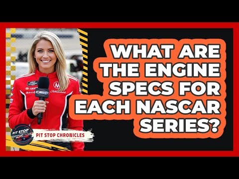 What Are The Engine Specs For Each NASCAR Series?
