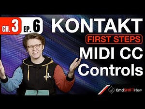 Scripting MIDI CC Controls Into Your Kontakt Instrument... KONTAKT: FIRST STEPS (Ch. 3 Ep. 6)