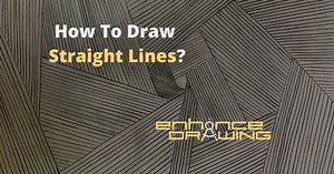 How To Draw Straight Lines? – 10 Tips & Exercises To Do It | Enhance Drawing
