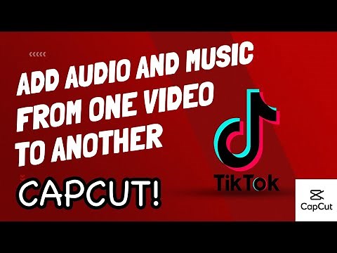 How to Extract Audio From One Video and Add To Another - CapCut