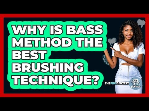 Why Is Bass Method The Best Brushing Technique? - The Pro Dentist