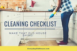 Printable Move-in Cleaning Checklist For Your "New" Old House - Everyday Old House