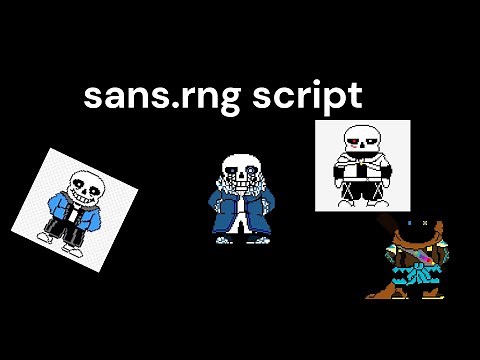 Sans.rng Script [AFTER PATCH] [UPDATED] [OP]