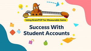 Success With Student Accounts | BrainPOP