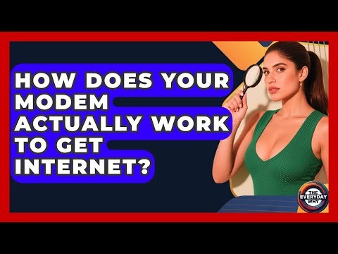 How Does Your Modem Actually Work To Get Internet? - The Everyday Why