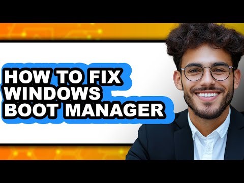 How to Fix Windows Boot Manager - Step by Step
