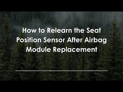 How to Relearn the Seat Position Sensor After Airbag Module Replacement