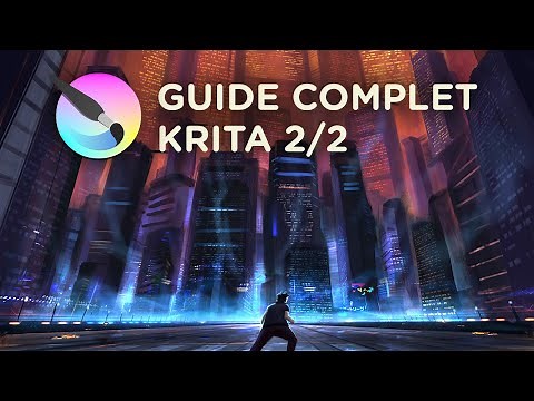 DESSINER AVEC KRITA : GUIDE COMPLET & CONSEILS DE PRO 2/2