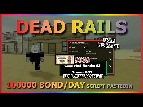 DEAD RAILS Script Pastebin 2025 AUTO BOND 100% AUTOMATIC, 100 BOND PER 1MIN, AUTO WIN (NO KEY)