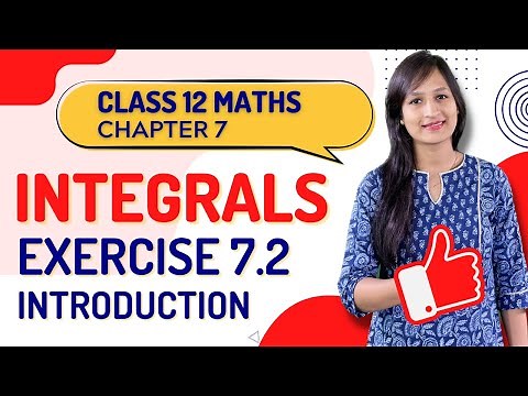 Class 12 Maths Chapter 7, Exercise 7.2 (Introduction With Examples) | Integrals
