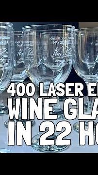Laser Engraved Wine Glasses | 400 Glasses in 22 Hours!