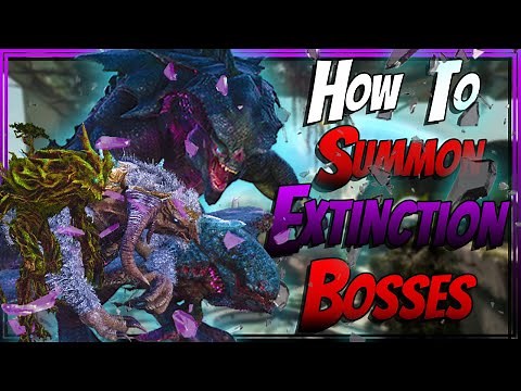 How To Summon All Extinction Bosses In Ark Survival Evolved