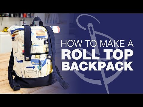 How To Make Your Own Roll Top Backpack